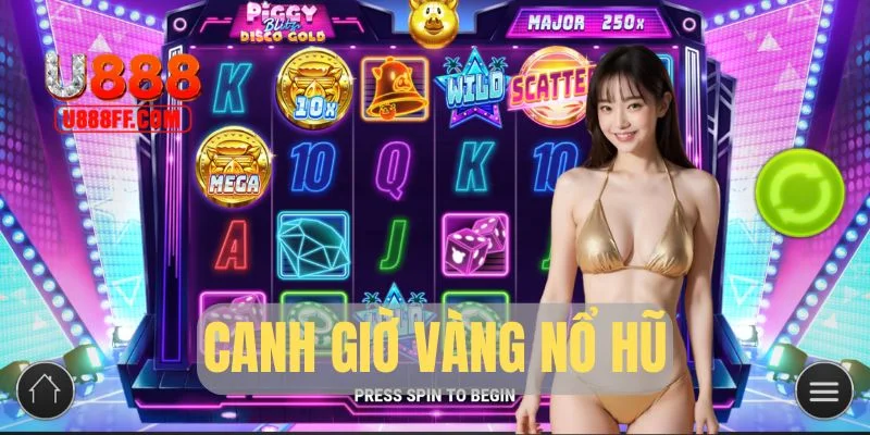 Canh giờ vàng nổ hũ