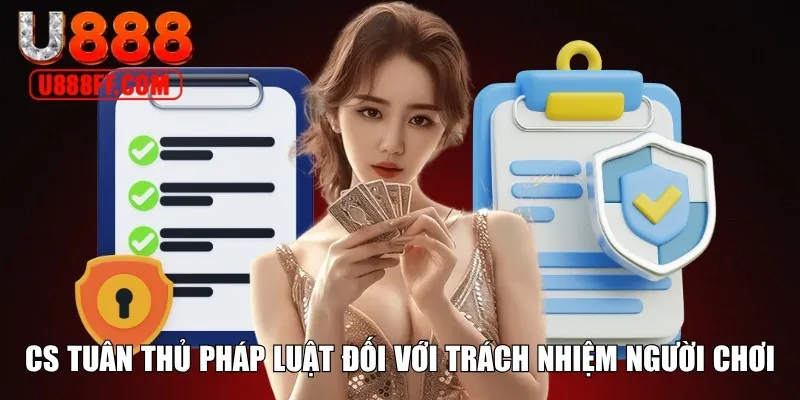 CS tuân thủ pháp luật đối với trách nhiệm người chơi