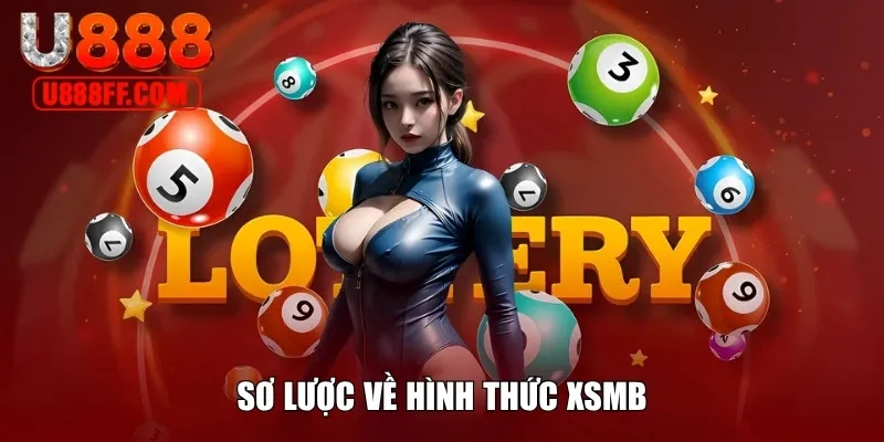 Sơ lược về hình thức XSMB